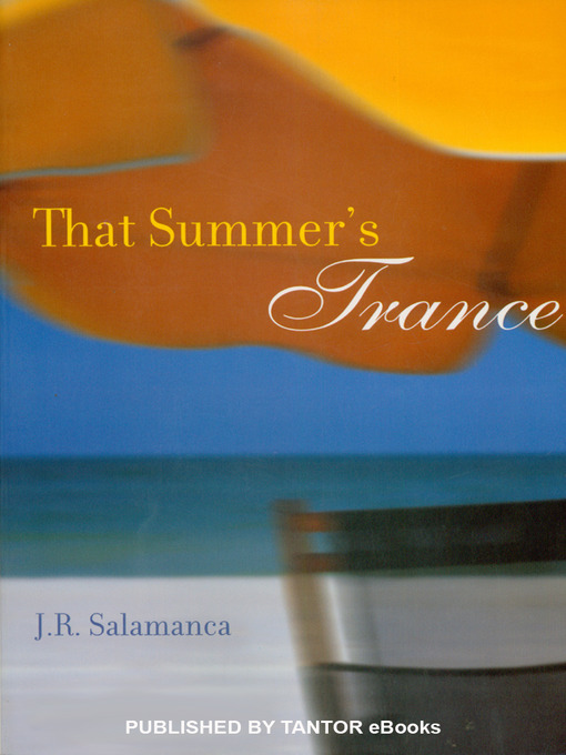 Title details for That Summer's Trance by J. R. Salamanca - Available